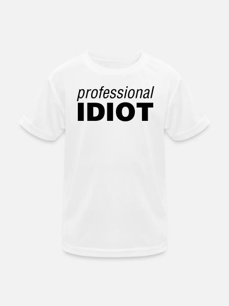 Professional Idiot - Kinder Funktions-T-Shirt - Weiß - Vorne