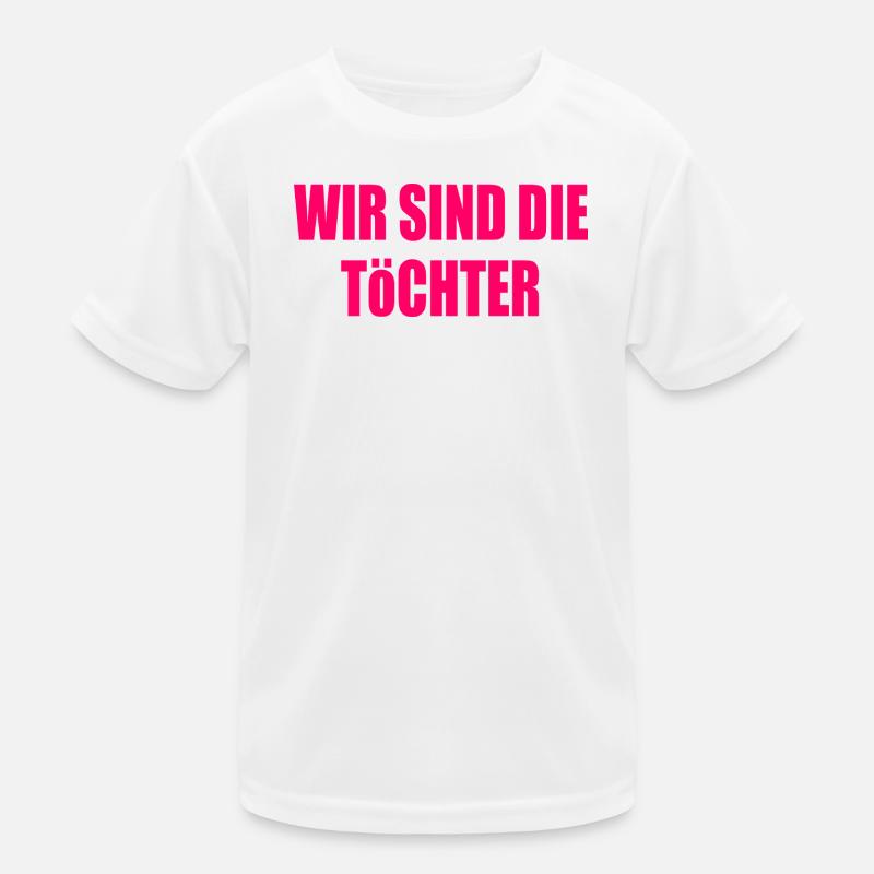 wir sind die töchter Kinder Funktions-T-Shirt