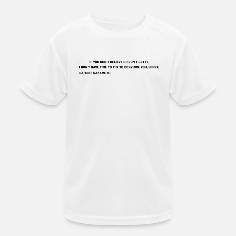 Satoshi Nakamoto – Je n’ai pas le temps de convaincre Y T-shirt sport Enfant