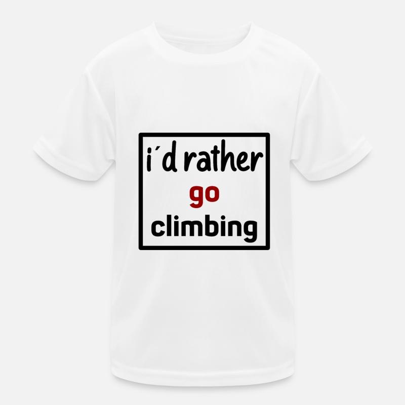 i would rather go climbing Kinder Funktions-T-Shirt