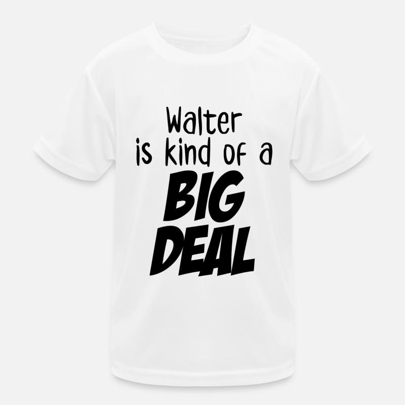Walter ist eine große Sache - Kinder Funktions-T-Shirt - Weiß