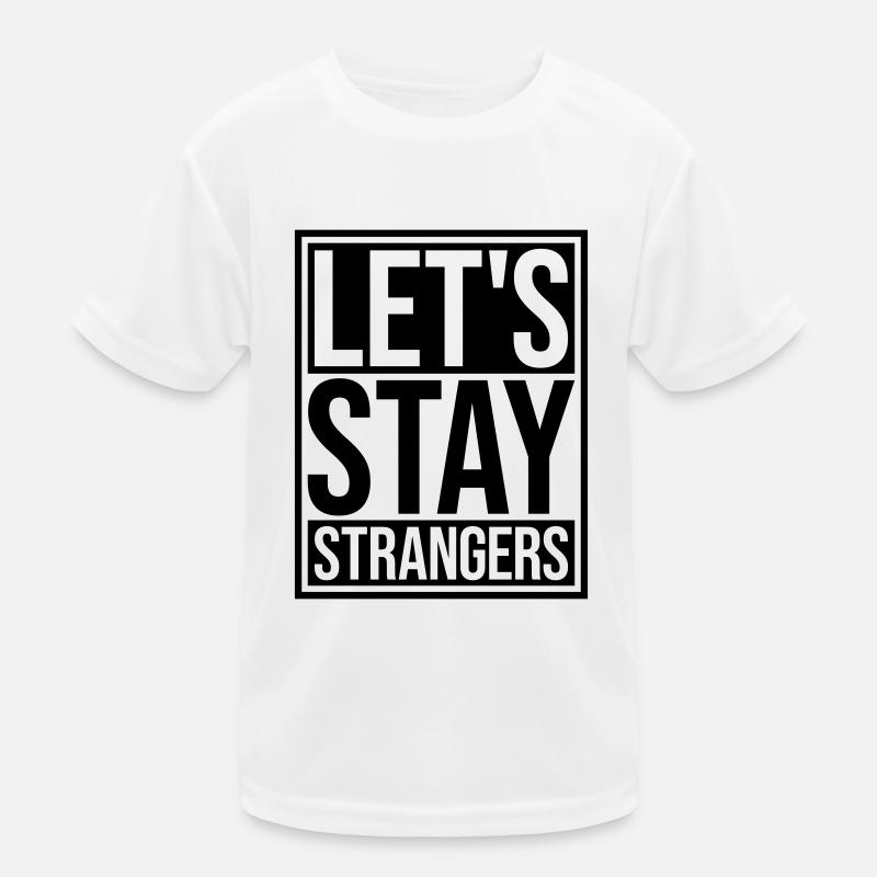 Citation Restons Strangers T-shirt sport Enfant