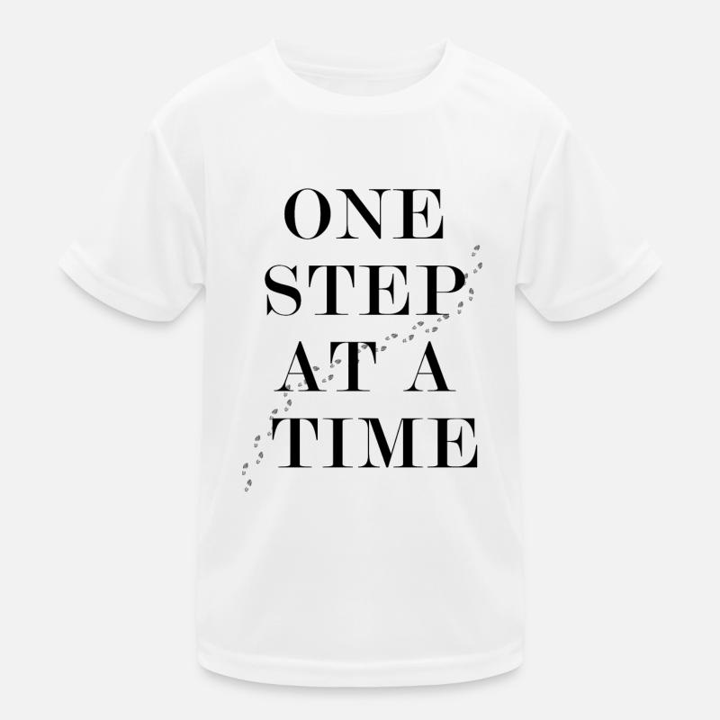 One Step At A Time Kinder Funktions-T-Shirt