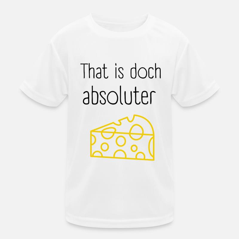 That is absolute cheese Denglisch Design Kids Functional T-Shirt