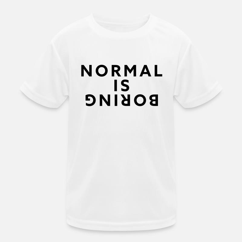 Normal is boring Kids Functional T-Shirt