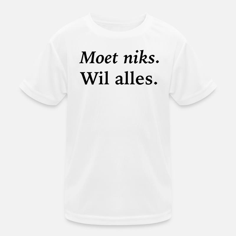 Ich muss nichts tun, will alles Kinder Funktions-T-Shirt