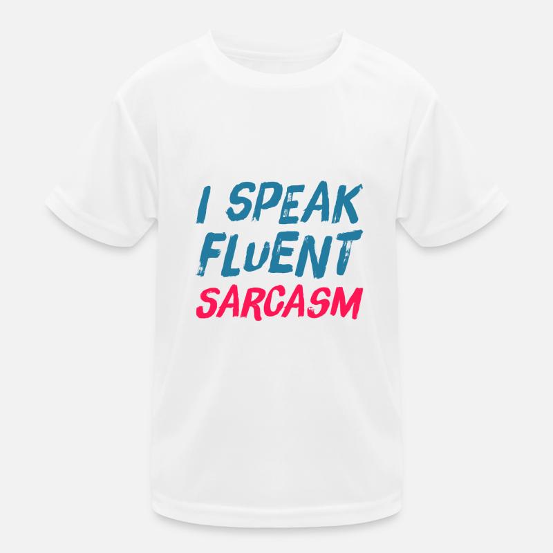I Speak Fluent SARCARASM - sarcastic ironic Kids Functional T-Shirt