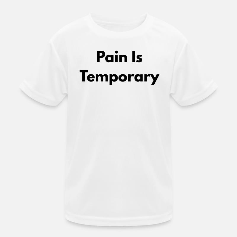 Pain is temporary Kids Functional T-Shirt