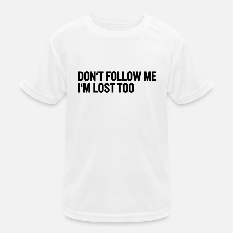 Don t follow me i m lost too Kids Functional T-Shirt