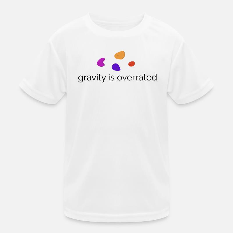 Gravity is overrated - Bouldering Design Kids Functional T-Shirt