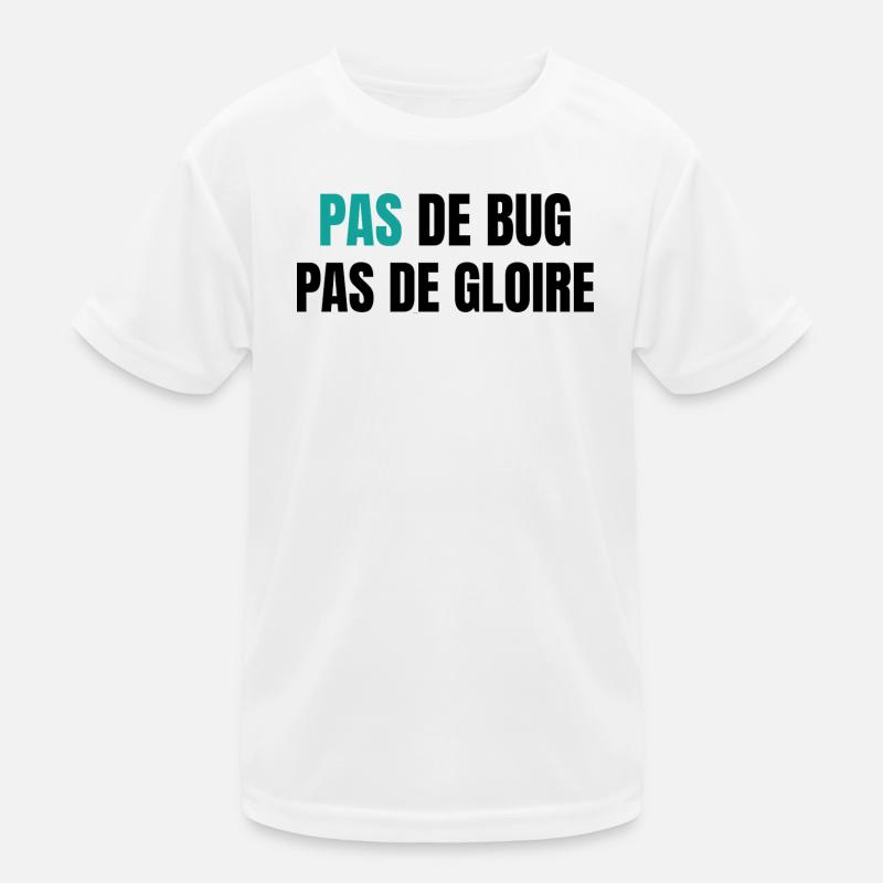 Pas de bug pas de gloire T-shirt sport Enfant