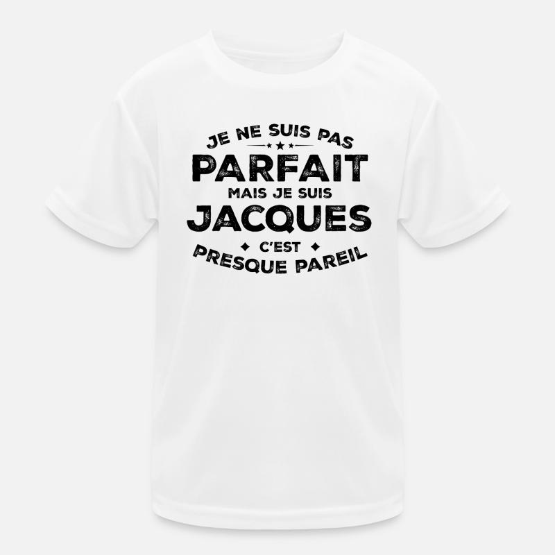 Jacques Ein Vorname, eine Haltung Jacques Humor Kinder Funktions-T-Shirt
