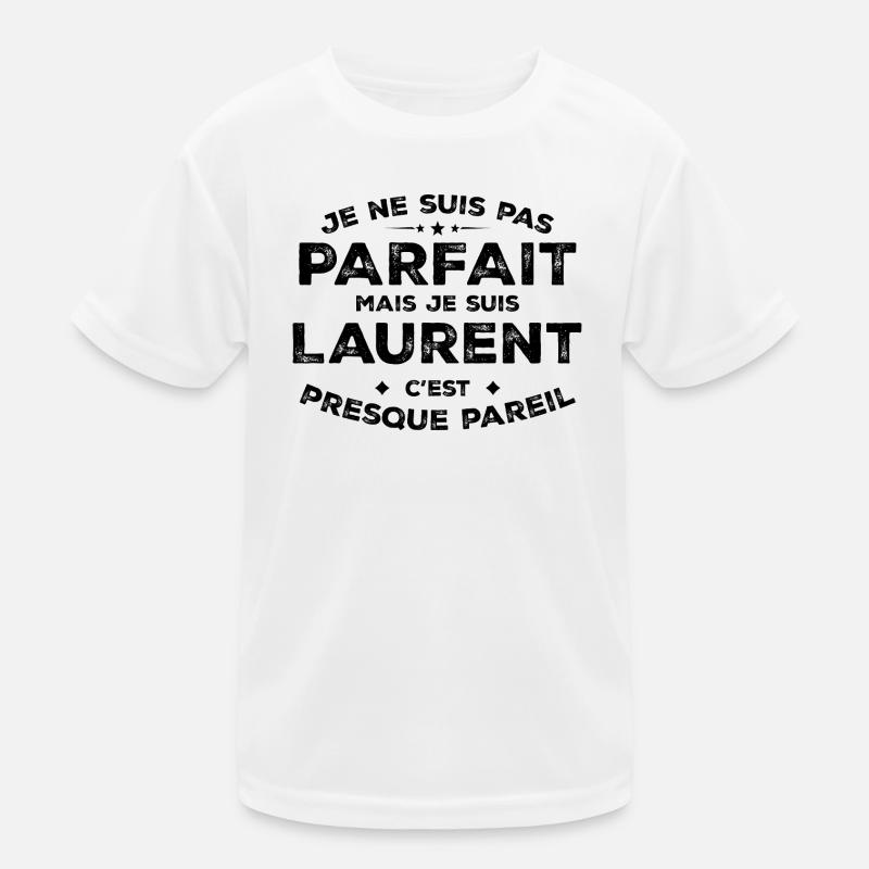 Laurent Ein Vorname, eine Haltung Humor Laurent Kinder Funktions-T-Shirt