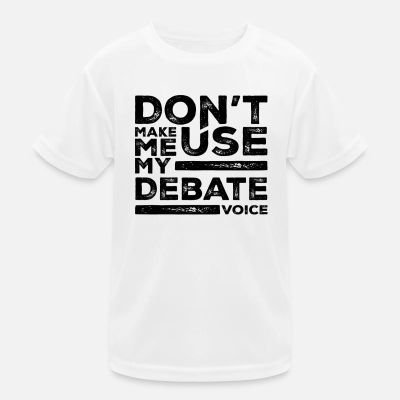 Debate Team - Don't Make Me Use My Debate Voice Kids Functional T-Shirt