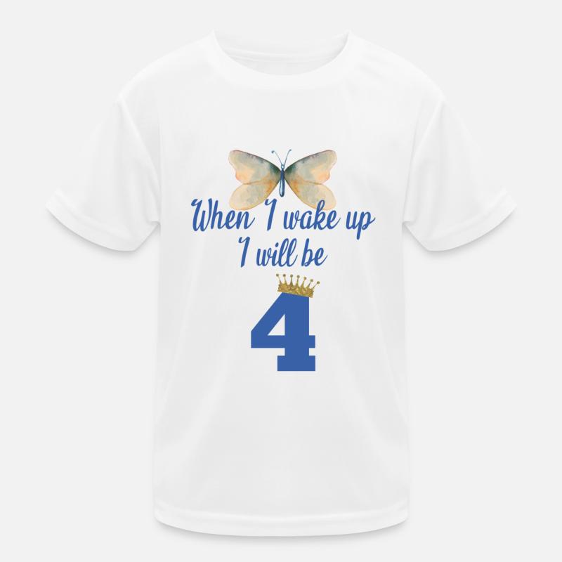 When i wake up i will be 4 Kinder Funktions-T-Shirt