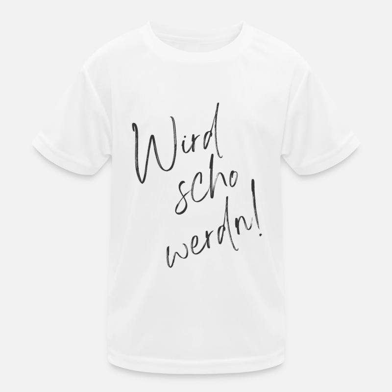 Wird schon werden Kinder Funktions-T-Shirt