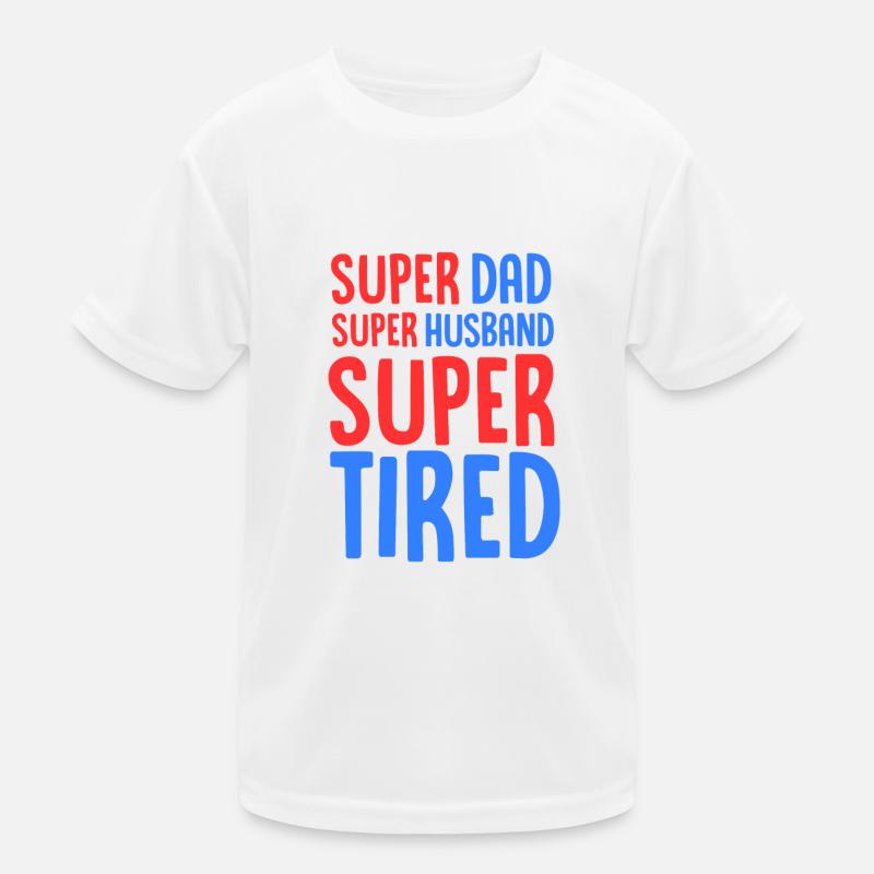 Super Dad Super Ehemann Super müde - ausgebrannt Kinder Funktions-T-Shirt