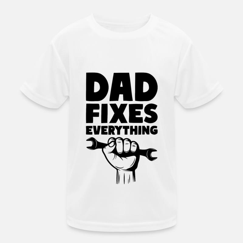 Dad Fixes Everything Fix Dad Daddy Kids Functional T-Shirt
