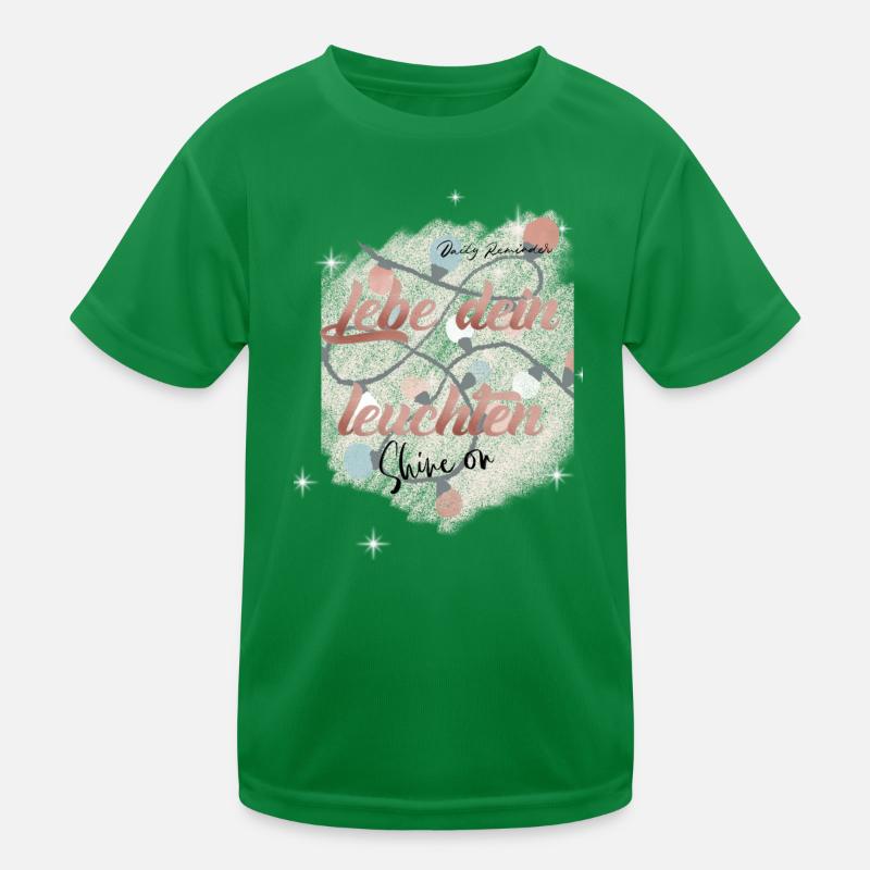 Lebe dein leuchten Kinder Funktions-T-Shirt