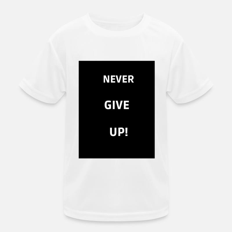 Never give up Kinder Funktions-T-Shirt