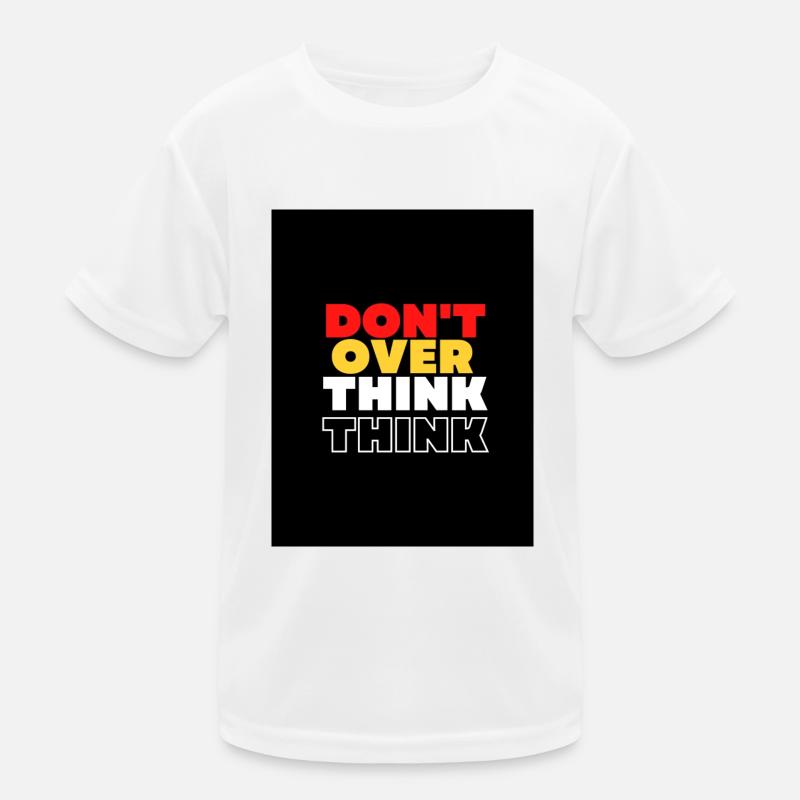 DON'T OVER THINK Kids Functional T-Shirt