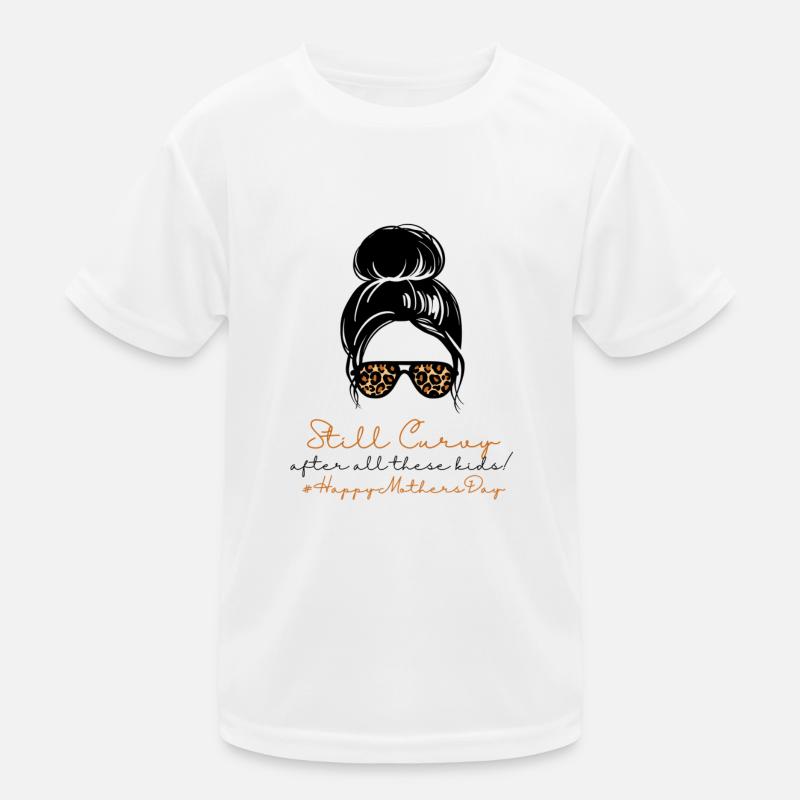 Still Curvy #HappyMothersDay (8) Kids Functional T-Shirt