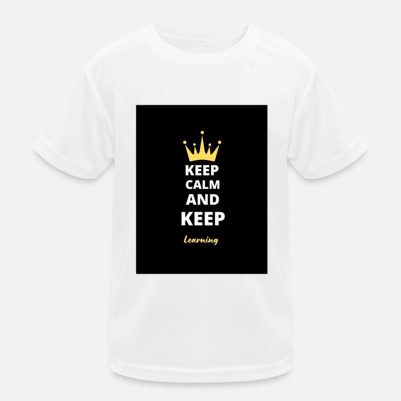 Keep Calm And Keep Learning T-Shirt Kids Functional T-Shirt