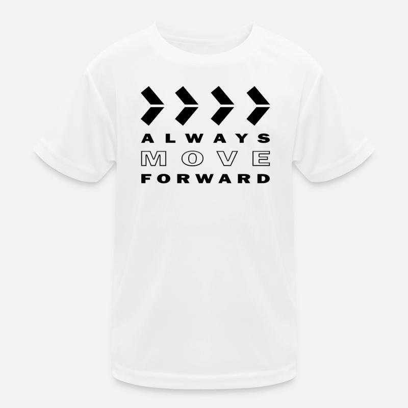 ALWAYS MOVE FORWARD Kinder Funktions-T-Shirt