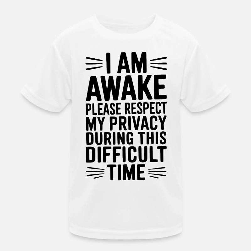 I Am Awake Please Respect My Privacy Kids Functional T-Shirt