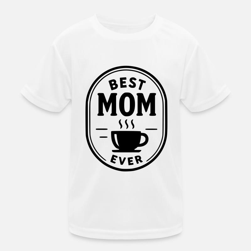 Best mom ever Kids Functional T-Shirt