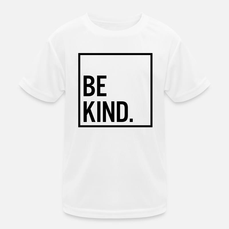 Soyez gentil. T-shirt sport Enfant