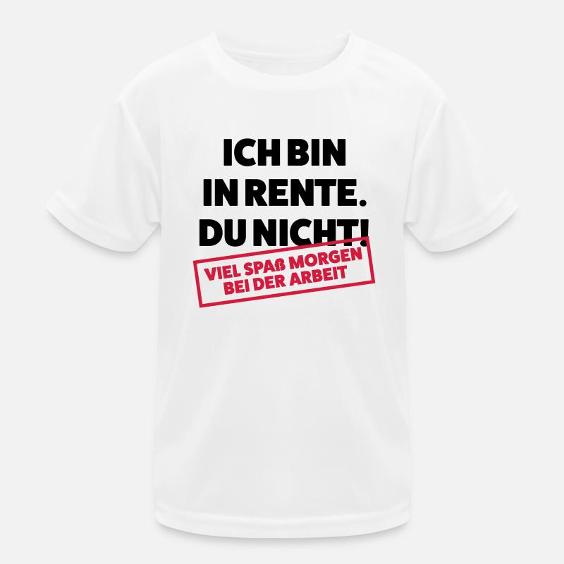Ich bin in Rente Du nicht Kinder Funktions-T-Shirt