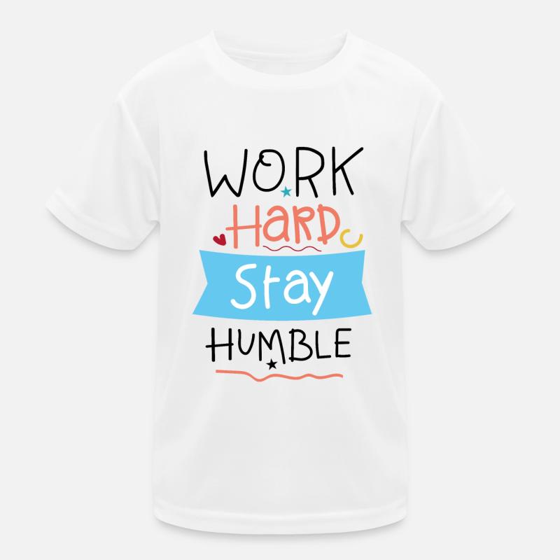 Arbeite hart, bleib bescheiden Kinder Funktions-T-Shirt