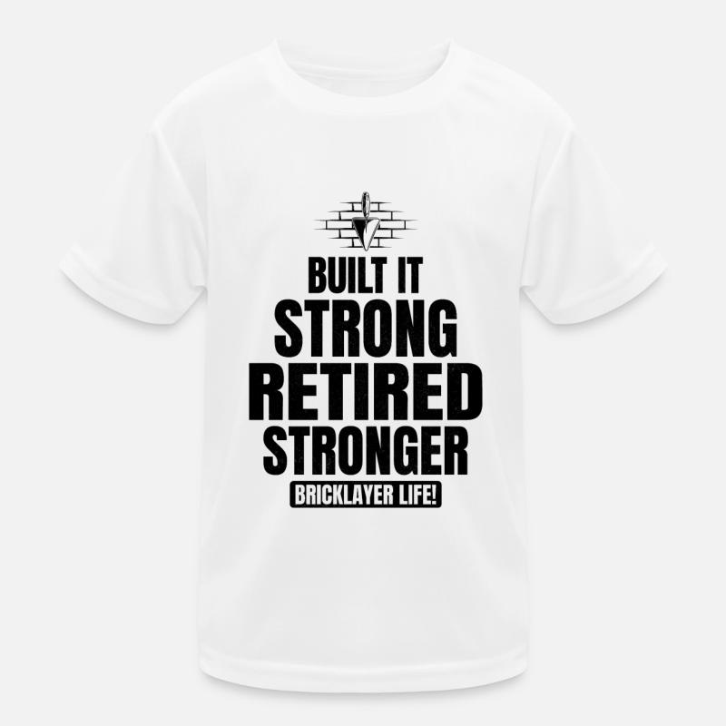 Retired Strong: Humorous Bricklayer Life Tribute Kids Functional T-Shirt