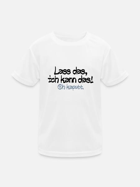 Lass mich ich kann das oh kaputt - Kinder Funktions-T-Shirt - Weiß - Vorne