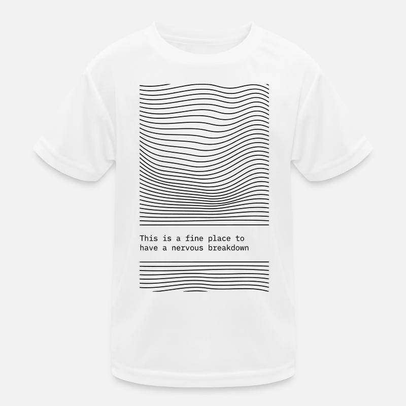 This is a fine place for a Nervous Breakdown. Kinder Funktions-T-Shirt