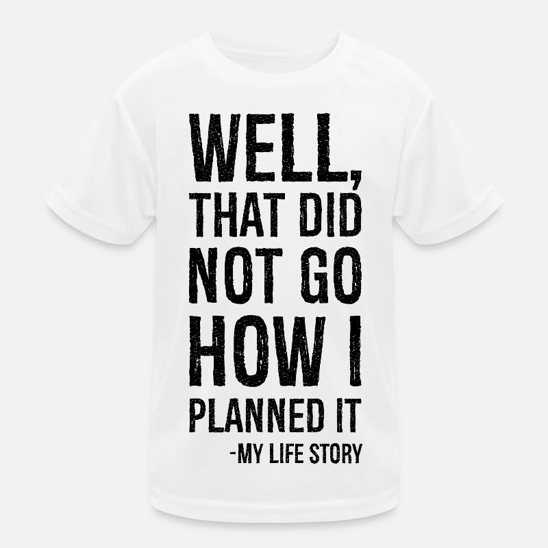 eh bien, ça ne s'est pas passé comme je l'avais prévu T-shirt sport Enfant