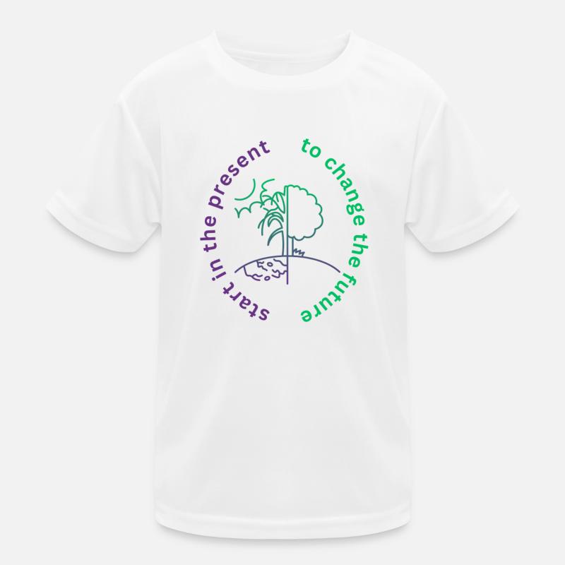 to change the future start in the present - Kinder Funktions-T-Shirt - Weiß