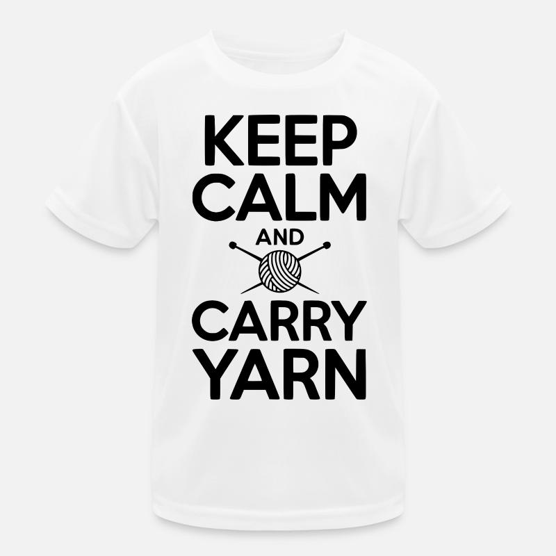 Bleib ruhig und trage Garn mit dir Kinder Funktions-T-Shirt