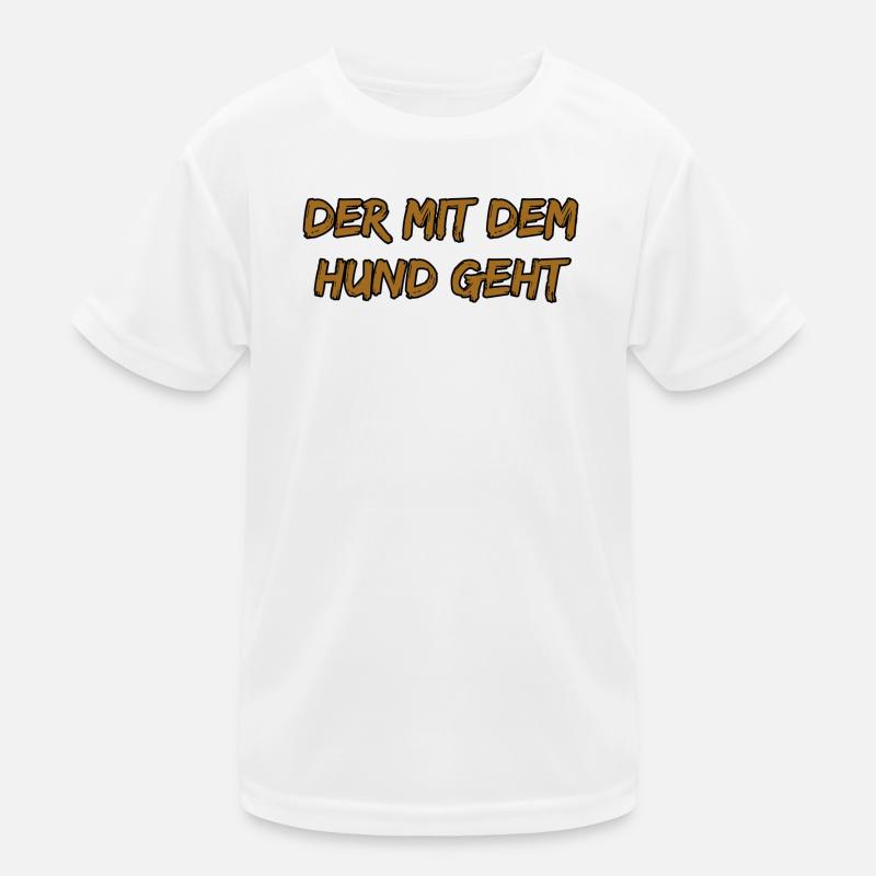 Der mit dem Hund geht Kinder Funktions-T-Shirt