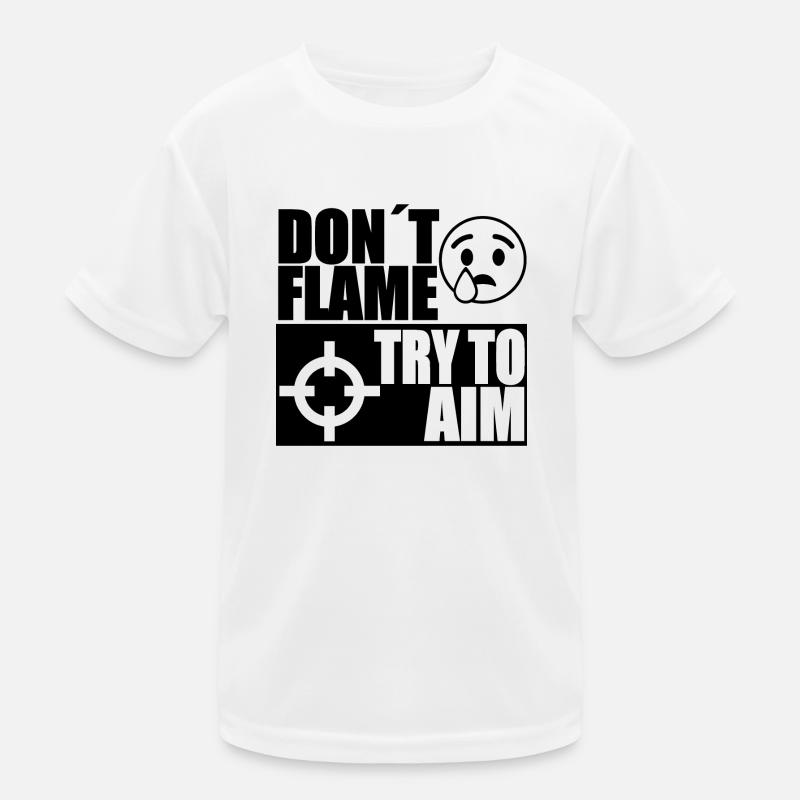 DONT FLAME TRY TO AIM Kinder Funktions-T-Shirt