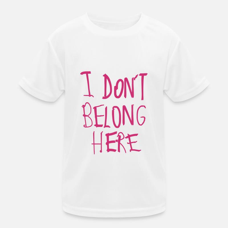 I don’t belong here Kinder Funktions-T-Shirt