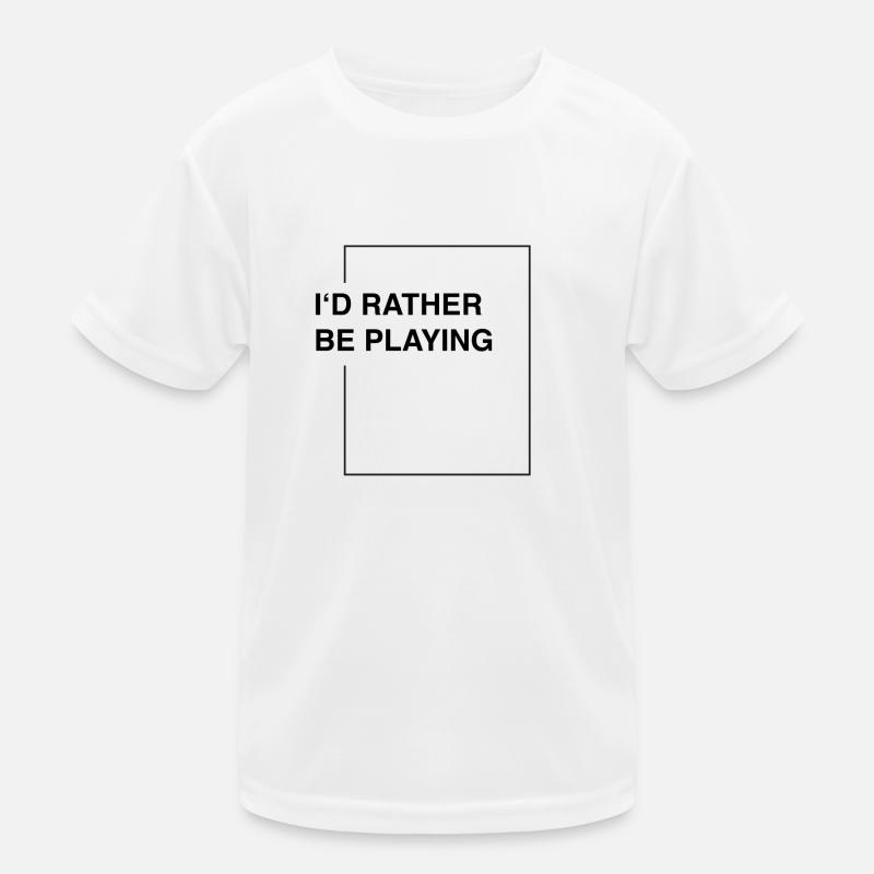 I'd rather be playing Kinder Funktions-T-Shirt
