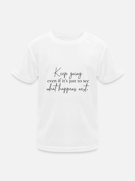 Mach weiter - Kinder Funktions-T-Shirt - Weiß