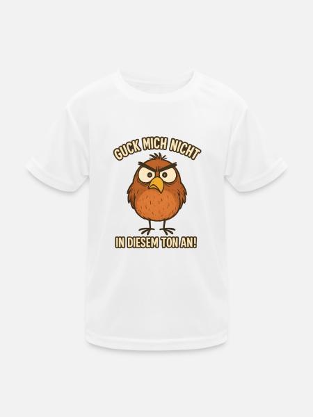 Guck Mich Nicht In Diesem Ton An Lustiger Vogel - Kinder Funktions-T-Shirt - Weiß
