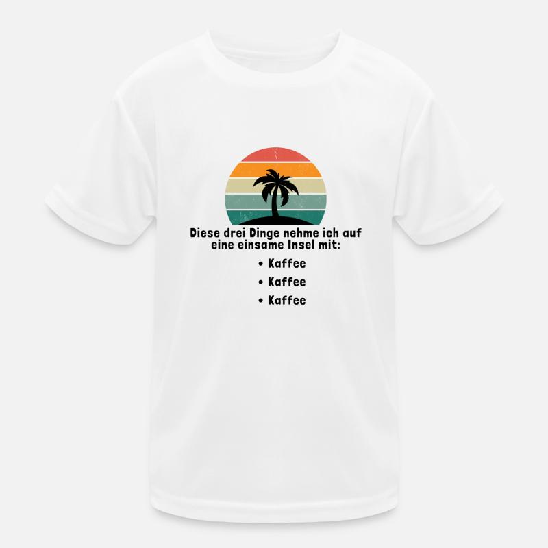 Drei Dinge auf eine einsame Insel Kaffee Kinder Funktions-T-Shirt