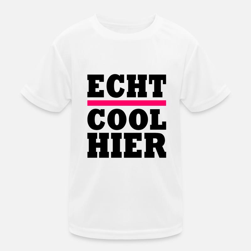 Echt cool hier Kinder Funktions-T-Shirt
