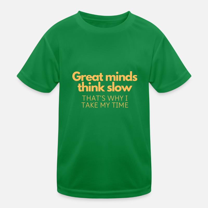 Great Minds Think Slow Kids Functional T-Shirt