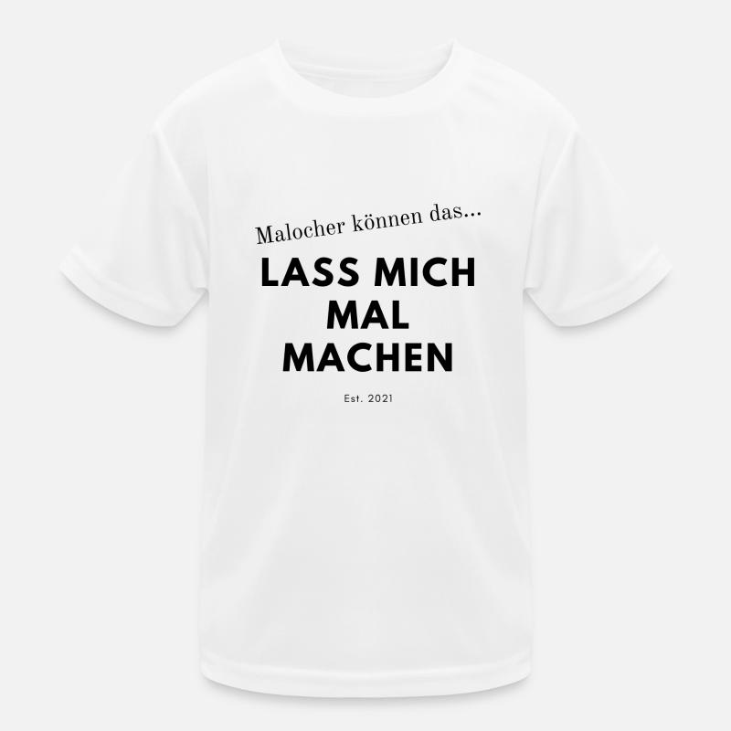 Malocher Spruch Kinder Funktions-T-Shirt
