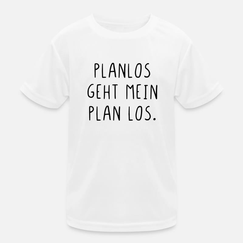 Planlos geht mein Plan los Kinder Funktions-T-Shirt